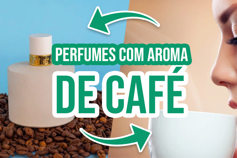 10 perfumes com aroma de café intensos! CAPA
